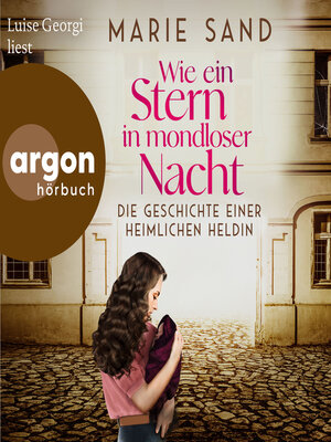 cover image of Wie ein Stern in mondloser Nacht--Die Geschichte einer heimlichen Heldin (Ungekürzte Lesung)